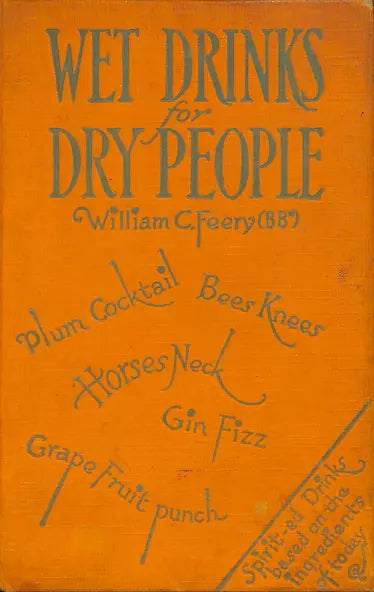 Book cover of 'Wet Drinks for Dry People' by William C. Feery with an orange background and typewriter-style text.