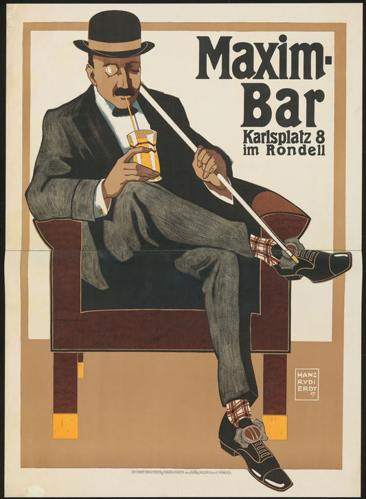 High quality Giclée reproduction of Hans Rudi Erdt's 1907 Maxim-Bar poster, German Plakatstil featuring a man in a monocle, drinking from a glass.