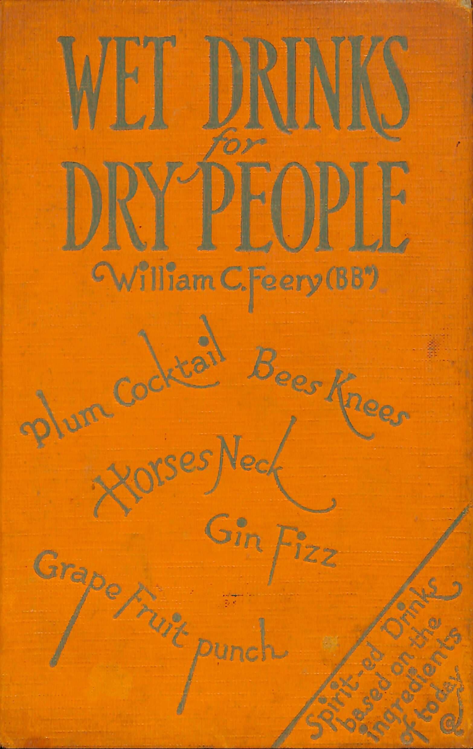 Book cover of 'Wet Drinks for Dry People' by William C. Feery with an orange background and typewriter-style text.
