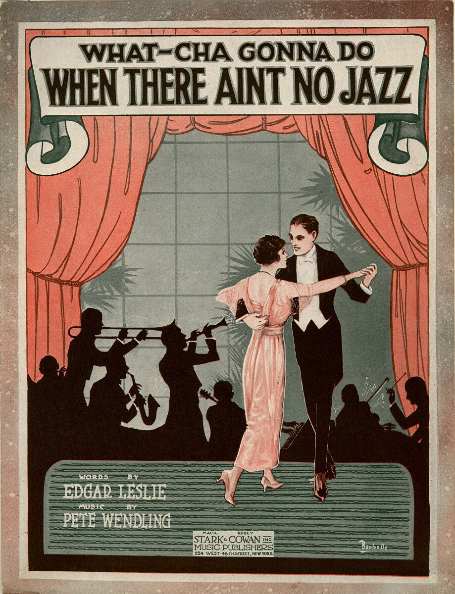 “What-cha gonna do when there aint no jazz” art print (1920) New York  The Trumpet Shop   